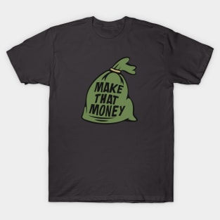 Make That Money | Money Bag Illustration T-Shirt